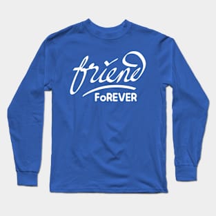 Friend Forever Long Sleeve T-Shirt